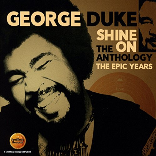 DUKE,GEORGE - SHINE ON - THE ANTHOLOGY: EPIC YEARS 1977-1984 (CD)