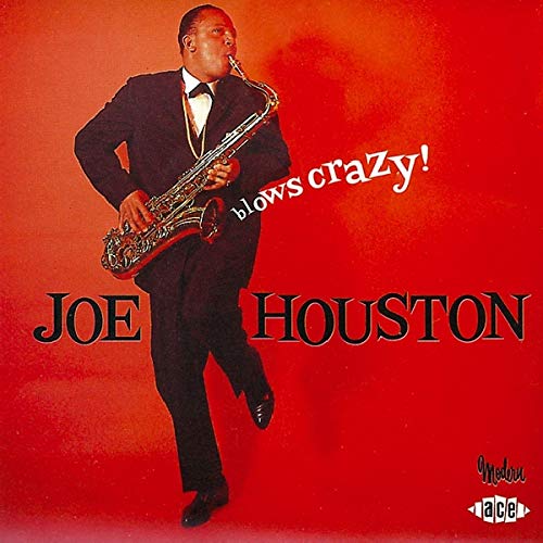 HOUSTON,JOE - JOE HOUSTON BLOWS CRAZY (CD)