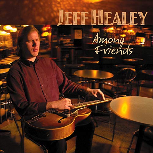 HEALEY, JEFF & THE JAZZ WIZARDS - AMONG FRIENDS (CD)