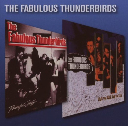 FABULOUS THUNDERBIRDS - POWERFUL STUFF/WALK THAT WALK, TALK THAT TALK (CD)