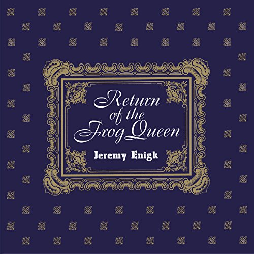 ENIGK,JEREMY - RETURN OF THE FROG QUEEN (CD)