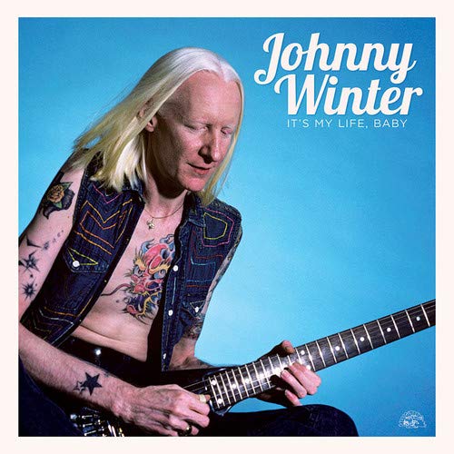 WINTER, JOHNNY - ITS MY LIFE, BABY (VINYL)