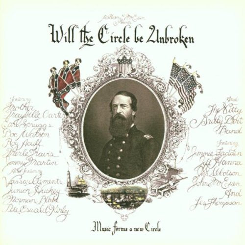 THE NITTY GRITTY DIRT BAND - WILL THE CIRCLE BE UNBROKEN (30TH ANNIVERSARY EDITION) [ORIGINAL RECORDING REMASTERED]