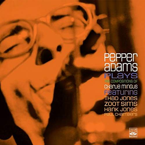 ADAMS,PEPPER - PEPPER ADAMS PEPPER ADAMS PLAYS THE COMPOSITIONS OF CHARLIE MINGUS (CD)