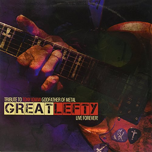 GREAT LEFTY: LIVE FOREVER - TRIBUTE TO TONY IOMMI GODFATHER OF METAL (VINYL)