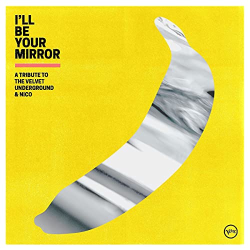 VARIOUS ARTISTS - ILL BE YOUR MIRROR: A TRIBUTE TO THE VELVET UNDERGROUND & NICO (2LP)
