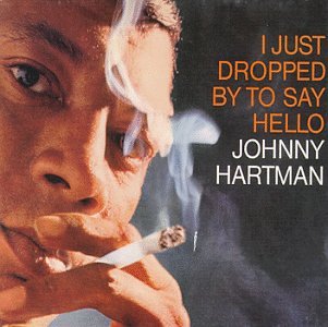 JOHNNY HARTMAN - I JUST DROPPED BY TO SAY H (CD)