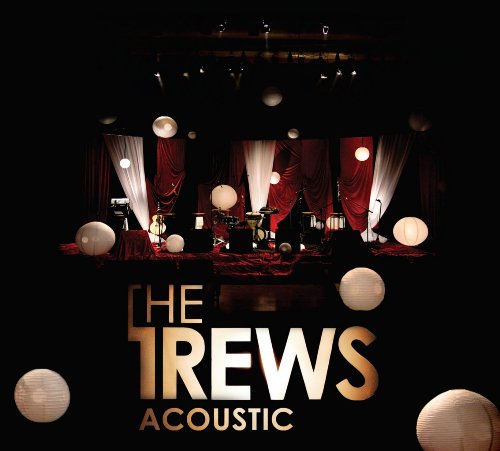 THE TREWS - FRIENDS AND TOTAL STRANGERS: ACOUSTIC
