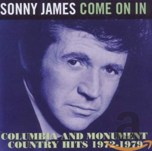 JAMES, SONNY - COME ON IN: COLUMBIA AND MONUMENT COUNTRY HITS 1972-1979 (CD)
