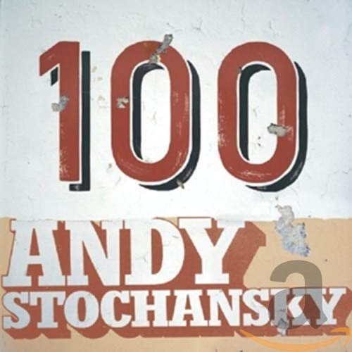 ANDY STOCHANSKY - 100 (CD)