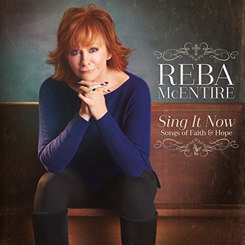 MCENTIRE, REBA - SING IT NOW: SONGS OF FAITH & HOPE (VINYL)