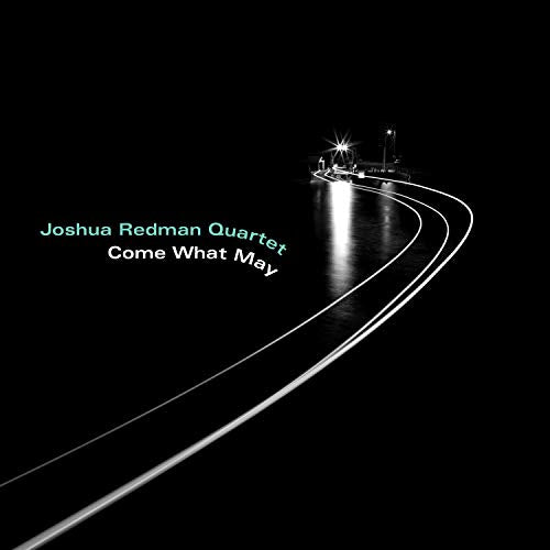 JOSHUA REDMAN, BRAD MEHLDAU, CHRISTIAN MCBRIDE & BRIAN BLADE - COME WHAT MAY (CD)