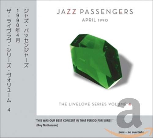 THE JAZZ PASSENGERS - APRIL 1990 (LIVELOVE 4) (CD)