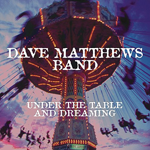 DAVE MATTHEWS BAND - UNDER THE TABLE AND DREAMING (VINYL)