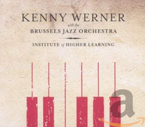 WERNER, KENNY/BRUSSELS JAZZ ORC - INSTITUTE OF HIGHER LEARNING (CD)