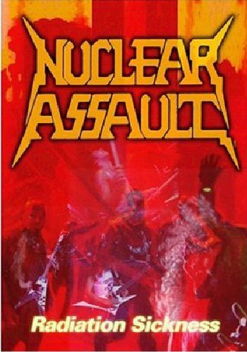 NUCLEAR ASSAULT - RADIATION SICKNESS: LIVE AT THE HAMMERSMITH ODEON 1987 [IMPORT]