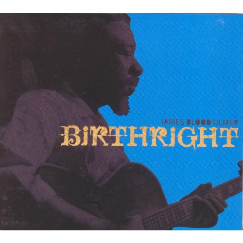 JAMES BLOOD ULMER - BIRTHRIGHT (CD)