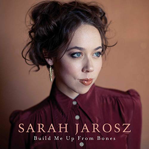 SARAH JAROSZ - BUILD ME UP FROM BONES (VINYL)