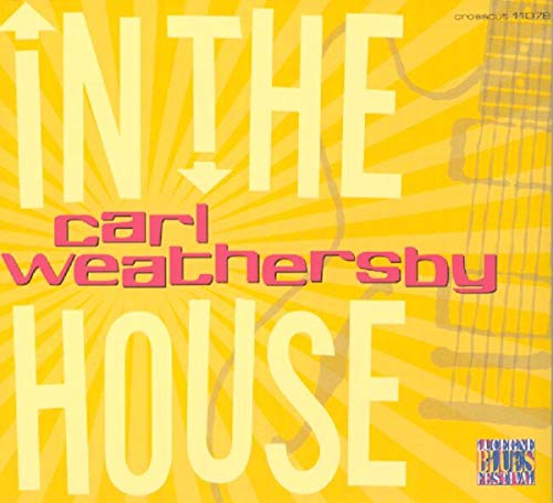 CARL WEATHERSBY - IN THE HOUSE: LIVE AT LUCERNE, VOL. 5 (CD)