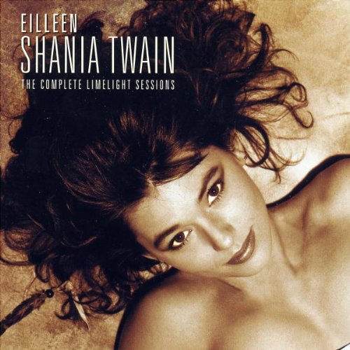 TWAIN, EILEEN SHANIA - THE COMPLETE LIMELIGHT SESSION