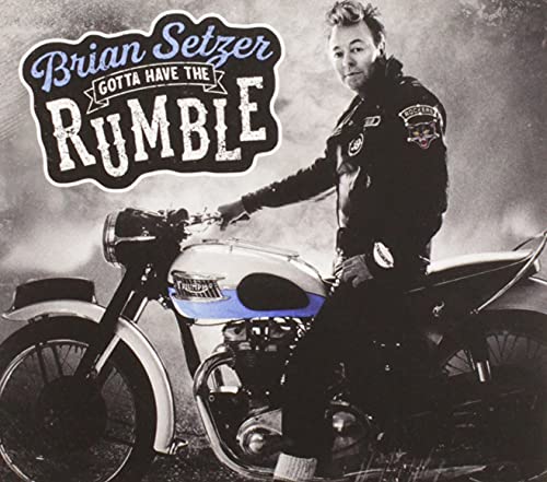 BRIAN SETZER - GOTTA HAVE THE RUMBLE (CD)