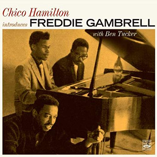 GAMBRELL,FREDDIE - FREDDIE GAMBRELL CHICO HAMILTON INTRODUCES FREDDIE GAMBRELL (CD)