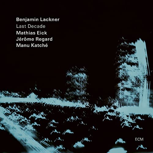 LACKNER, BENJAMIN / EICK, MATHIAS / REGARD, JEROME - LAST DECADE (CD)