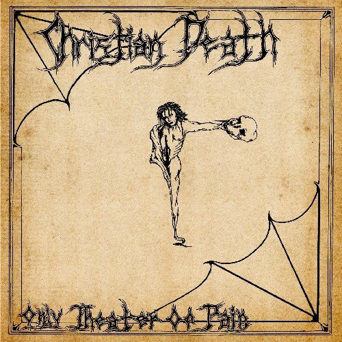 CHRISTIAN DEATH - ONLY THEATRE OF PAIN (RANDOM COLORED OR BLACK VINYL/REMASTERED/PARCHMENT COVER)