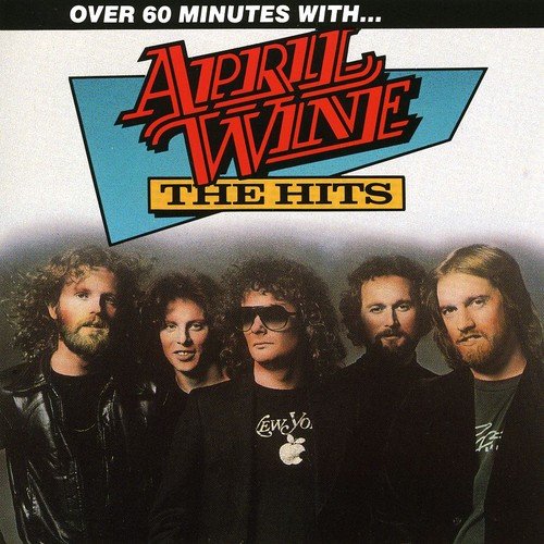 APRIL WINE - THE HITS: OVER 60 MINUTES WITH...