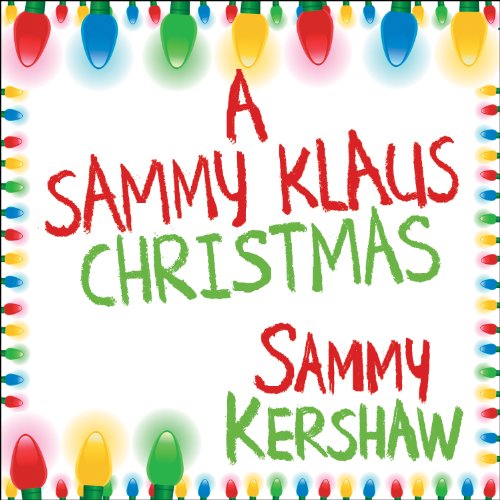 KERSHAW, SAMMY - A SAMMY KLAUS CHRISTMAS (CD)