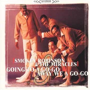 ROBINSON, SMOKEY & THE MIRACLES - GOING TO A GO GO & AWAY WE